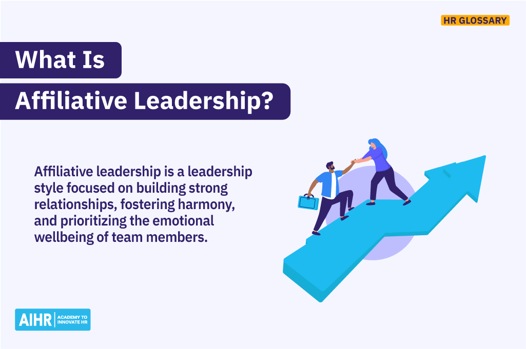 Definition of the term "affiliative leadership."